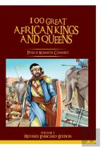 100 Great African Kings And Queens (Vol 1 Revised)