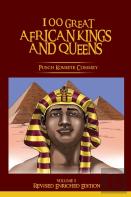 100 Great African Kings And Queens ( Volume 1)