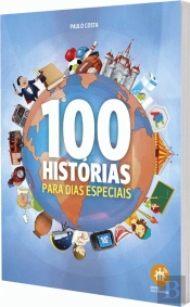100 Histórias para dias especiais