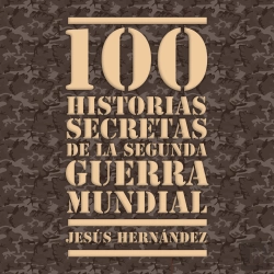 Bertrand.pt - 100 Historias Secretas De La Segunda Guerra Mundial
