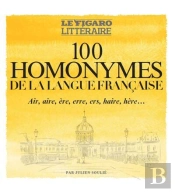100 Homonymes De La Langue Française : Air, Aire, Ère, Erre, Ers, Haire, Hère...