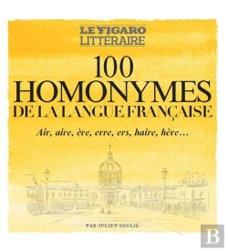 Bertrand.pt - 100 Homonymes De La Langue Française : Air, Aire, Ère, Erre, Ers, Haire, Hère...