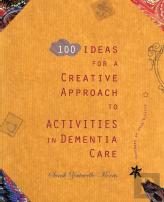 100 Ideas For A Creative Approach To Activities In Dementia Care