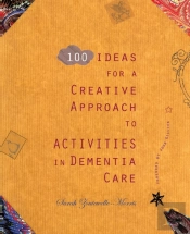 100 Ideas For A Creative Approach To Activities In Dementia Care
