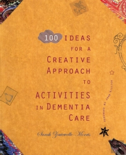 Bertrand.pt - 100 Ideas For A Creative Approach To Activities In Dementia Care