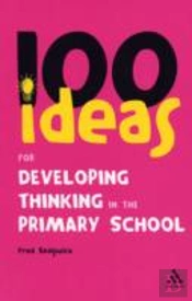 100 Ideas For Developing Thinking In The Primary School
