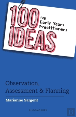 Bertrand.pt - 100 Ideas For Early Years Practitioners: Observation, Assessment & Planning