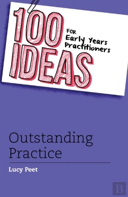 Bertrand.pt - 100 Ideas For Early Years Practitioners: Outstanding Lessons