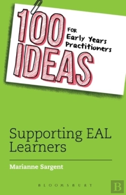 Bertrand.pt - 100 Ideas For Early Years Practitioners: Supporting Eal Learners