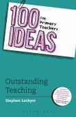 100 Ideas For Primary Teachers: Outstanding Teaching