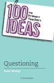 100 Ideas For Primary Teachers: Questioning