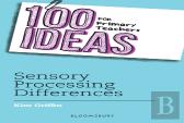 100 Ideas For Primary Teachers: Sensory Processing Differences