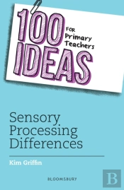 100 Ideas For Primary Teachers: Sensory Processing Differences