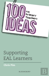 100 Ideas For Primary Teachers: Supporting Eal Learners
