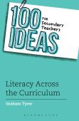 100 Ideas For Secondary Teachers: Literacy Across The Curriculum