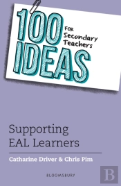 100 Ideas For Secondary Teachers: Supporting Eal Learners
