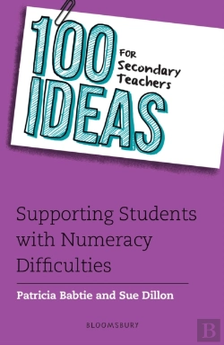 Bertrand.pt - 100 Ideas For Secondary Teachers: Supporting Students With Numeracy Difficulties