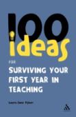 100 Ideas For Surviving Your First Year In Teaching