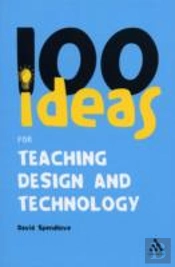 100 Ideas For Teaching Design And Technology