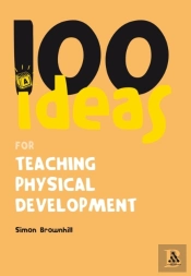 100 Ideas For Teaching Physical Development
