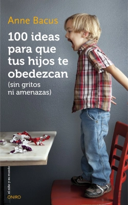 Bertrand.pt - 100 Ideas Para Que Tus Hijos Te Obedezcan (Sin Gritos Ni Amenazas)