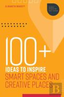100  Ideas To Inspire Smart Spaces And Creative Places