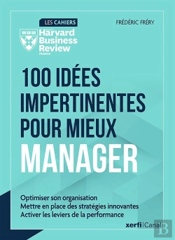 Bertrand.pt - 100 Idées Impertinentes Pour Mieux Manager : Optimise Son Organisation, Mettre En Place Des Stratégies Innovantes, Activer Les Leviers De La Performance