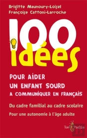 100 Idées : Pour Aider Un Enfant Sourd À Communiquer En Français