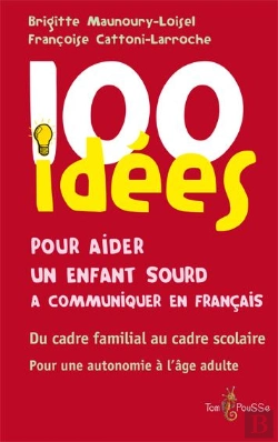 Bertrand.pt - 100 Idées : Pour Aider Un Enfant Sourd À Communiquer En Français