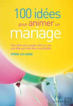 Bertrand.pt - 100 Idées Pour Animer Un Mariage
