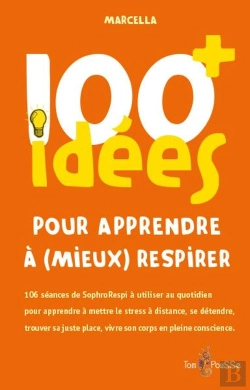 Bertrand.pt - 100 Idées : Pour Apprendre À (Mieux) Respirer