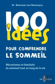 100 Idées : Pour Comprendre Le Sommeil
