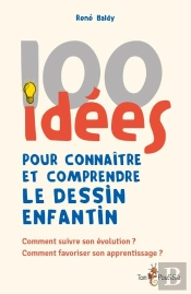 100 Idées Pour Connaître Et Comprendre Le Dessin Enfantin