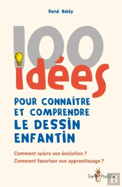 Bertrand.pt - 100 Idées Pour Connaître Et Comprendre Le Dessin Enfantin