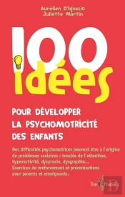 100 Idées : Pour Développer La Psychomotricité Des Enfants