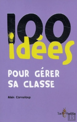 Bertrand.pt - 100 Idées Pour Gérer Sa Classe