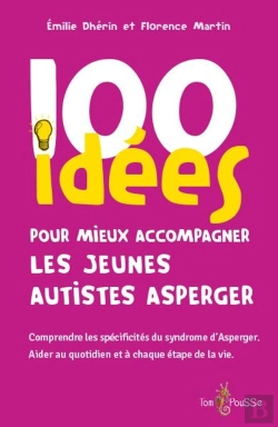 Bertrand.pt - 100 Idées Pour Mieux Accompagner Les Jeunes Autistes Asperger