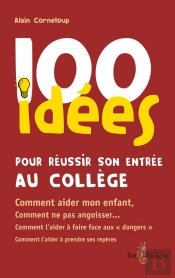 100 Idees Pour Reussir Son Entree Au Col
