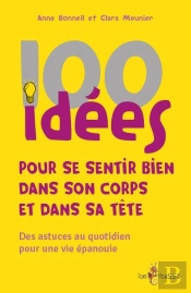 100 Idées Pour Se Sentir Bien Dans Son Corps Et Dans Sa Tête