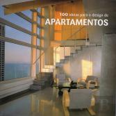 100 Ideias Para o Design de Apartamentos