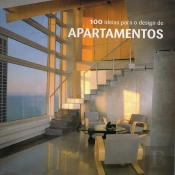 100 Ideias Para o Design de Apartamentos