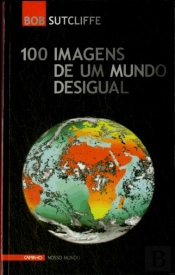 100 Imagens de um Mundo Desigual