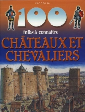 100 Infos A Connaitre ; Châteaux Et Chevaliers