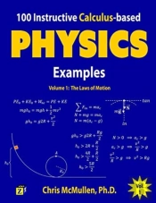 100 Instructive Calculus-Based Physics Examples