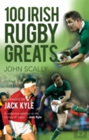 100 Irish Rugby Greats