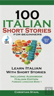 100 Italian Short Stories For Beginners Learn Italian With Stories Including Audiobook