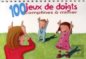 100 Jeux De Doigts ; Comptines À Mimer
