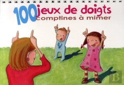 Bertrand.pt - 100 Jeux De Doigts ; Comptines À Mimer