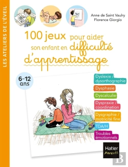 Bertrand.pt - 100 Jeux Pour Aider Son Enfant En Difficulté D'Apprentissage