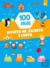 100 jogos - Divirto-me, Escrevo e Conto 5+